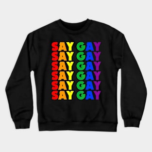 We Say Gay Pride Lgbt Florida Proud Crewneck Sweatshirt